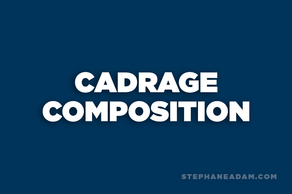 Cadrage et composition