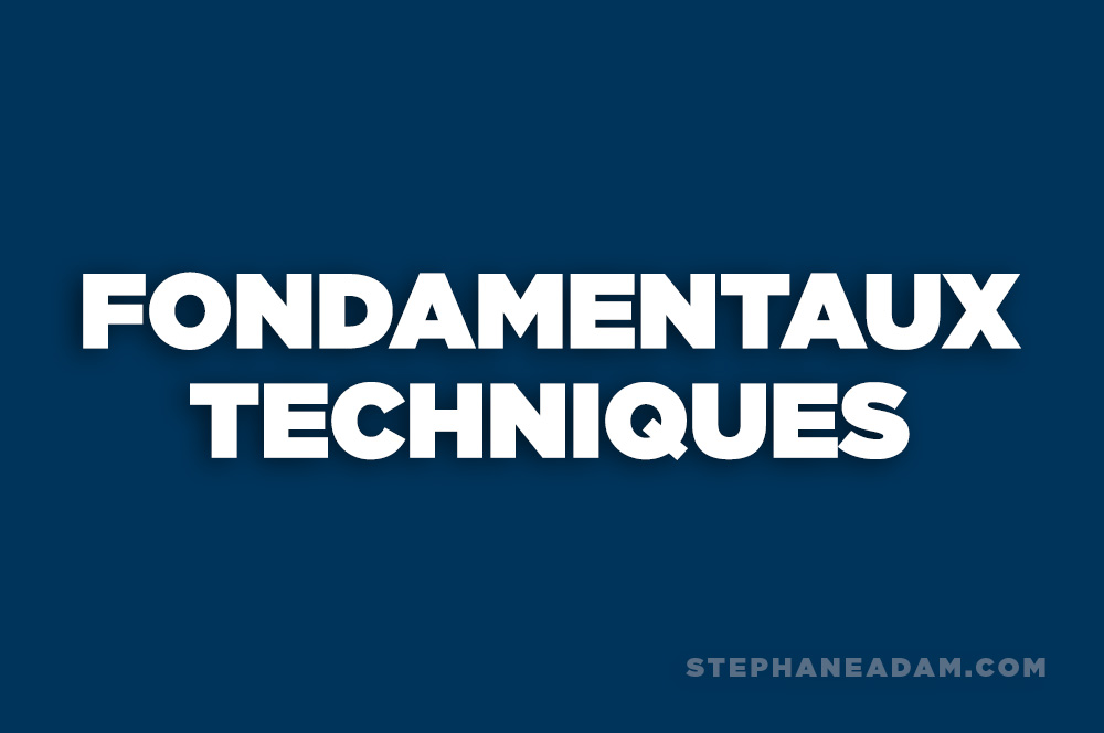 Fondamentaux techniques